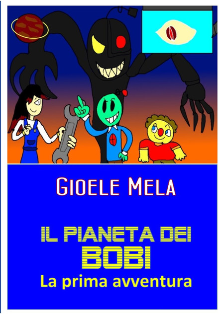 Il pianeta dei Bobi - la prima avventura Il pianeta dei Bobi - la prima avventura