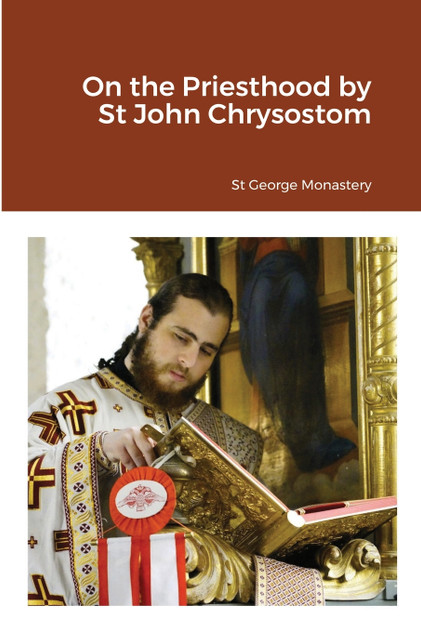 On the Priesthood by St John Chrysostom On the Priesthood by St John Chrysostom