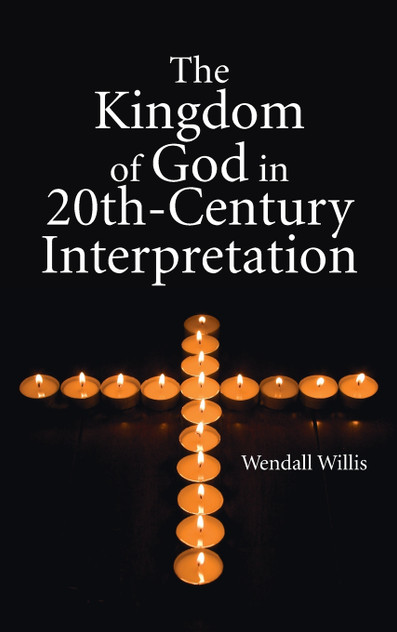 Kingdom of God in 20th-Century Interpretation Kingdom of God in 20th-Century Interpretation
