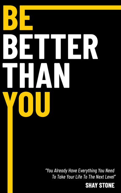 Be Better Than You Be Better Than You