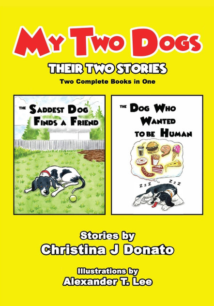 My Two Dogs - Their Two Stories My Two Dogs - Their Two Stories