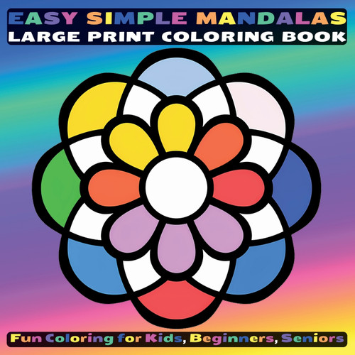 Easy Simple Mandalas Large Print Coloring Book Easy Simple Mandalas Large Print Coloring Book