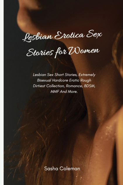 Lesbian Erotica Sex Stories for Women Lesbian Erotica Sex Stories for Women