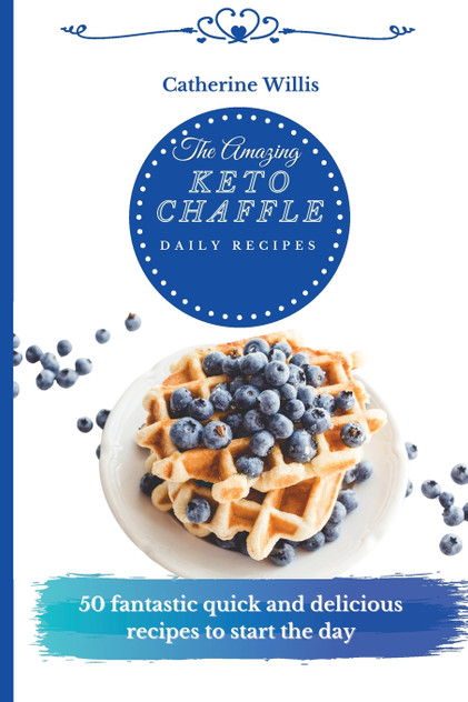 The Amazing Keto Chaffle Daily Recipes The Amazing Keto Chaffle Daily Recipes