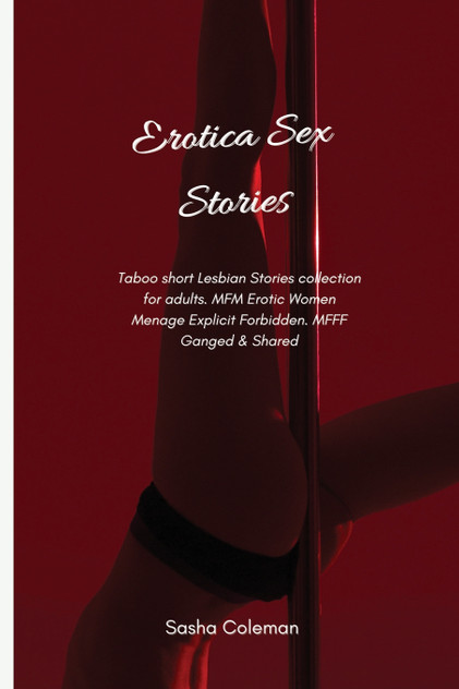 Erotica Sex Stories Erotica Sex Stories