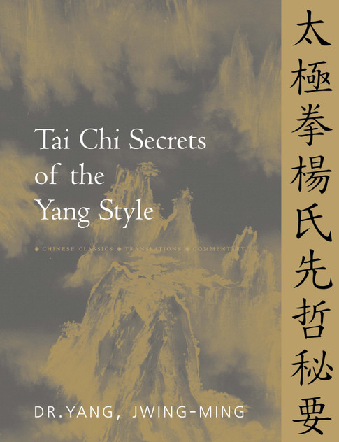 Tai Chi Secrets of the Yang Style Tai Chi Secrets of the Yang Style