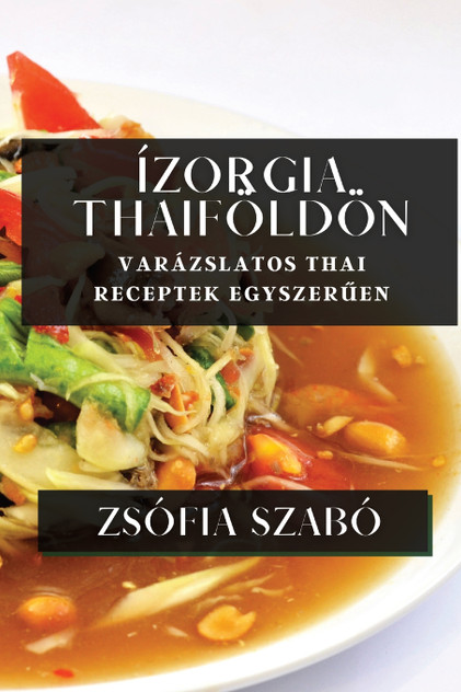 Ízorgia Thaiföldön Ízorgia Thaiföldön