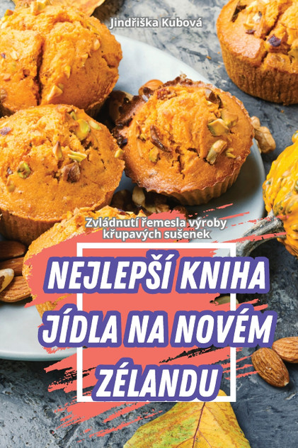 NEJLEPŠÍ KNIHA JÍDLA NA NOVÉM ZÉLANDU NEJLEPŠÍ KNIHA JÍDLA NA NOVÉM ZÉLANDU