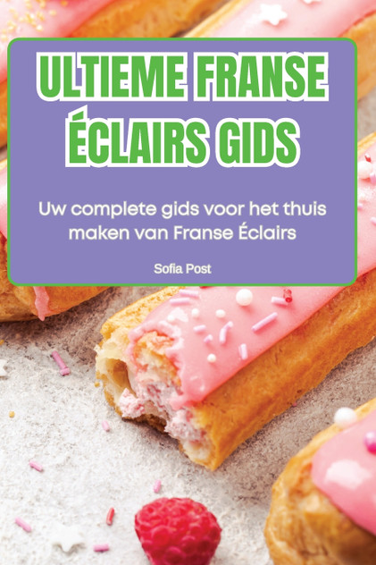 ULTIEME FRANSE ÉCLAIRS GIDS ULTIEME FRANSE ÉCLAIRS GIDS