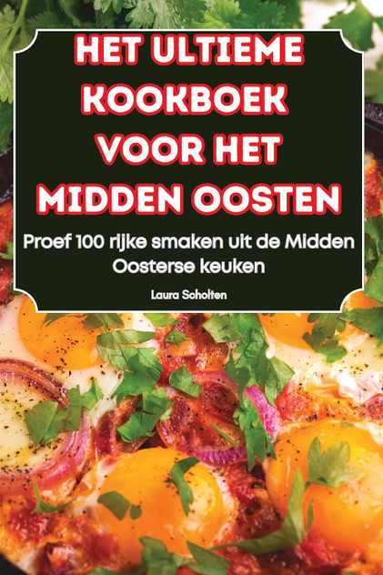 HET ULTIEME KOOKBOEK VOOR HET MIDDEN OOSTEN HET ULTIEME KOOKBOEK VOOR HET MIDDEN OOSTEN