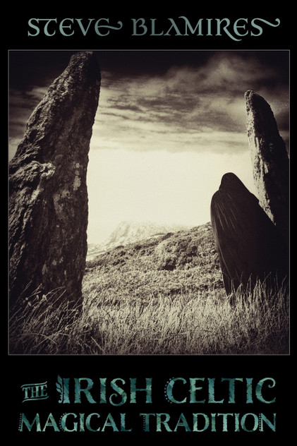 The Irish Celtic Magical Tradition The Irish Celtic Magical Tradition