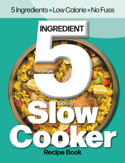 The Simple 5 Ingredient Skinny Slow Cooker The Simple 5 Ingredient Skinny Slow Cooker