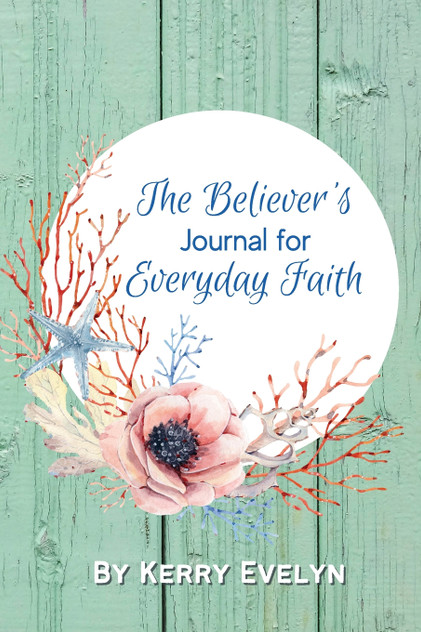 The Believer's Journal for Everyday Faith The Believer's Journal for Everyday Faith