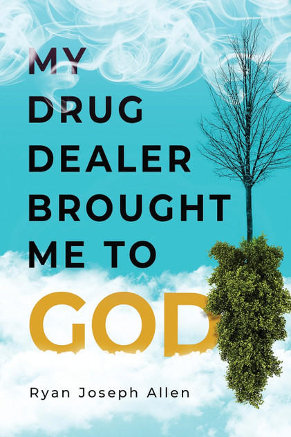 My Drug Dealer Brought Me to God My Drug Dealer Brought Me to God
