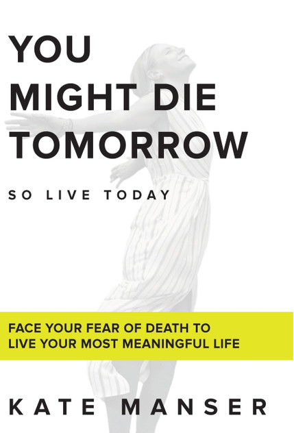 YOU MIGHT DIE TOMORROW YOU MIGHT DIE TOMORROW