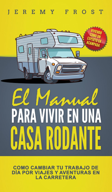 El Manual Para Vivir En Una Casa Rodante El Manual Para Vivir En Una Casa Rodante