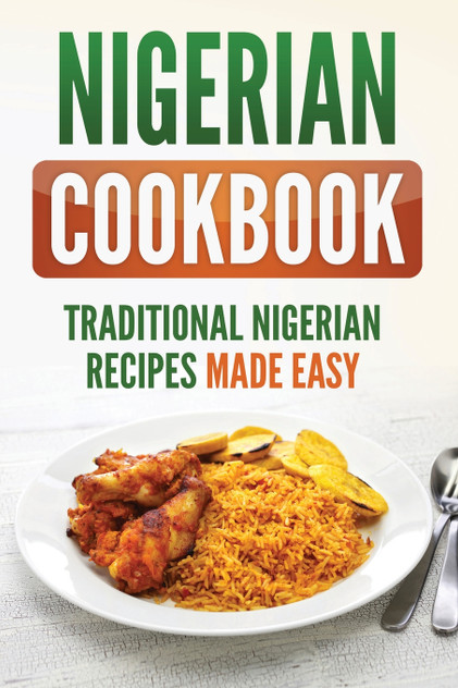 Nigerian Cookbook Nigerian Cookbook