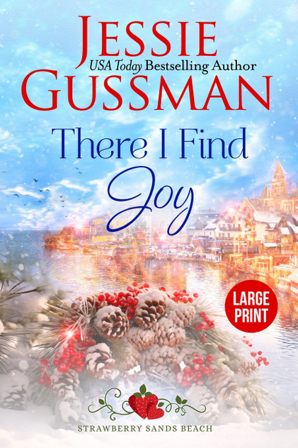 There I Find Joy (Strawberry Sands Beach Romance Book 4) (Strawberry Sands Beach Sweet Romance) Large Print Edition There I Find Joy (Strawberry Sands Beach Romance Book 4) (Strawberry Sands Beach Sweet Romance) Large Print Edition