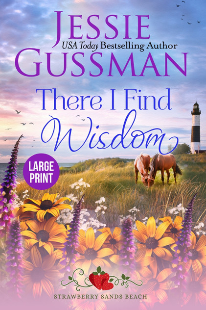 There I Find Wisdom (Strawberry Sands Beach Romance Book 9) (Strawberry Sands Beach Sweet Romance) Large Print Edition There I Find Wisdom (Strawberry Sands Beach Romance Book 9) (Strawberry Sands Beach Sweet Romance) Large Print Edition