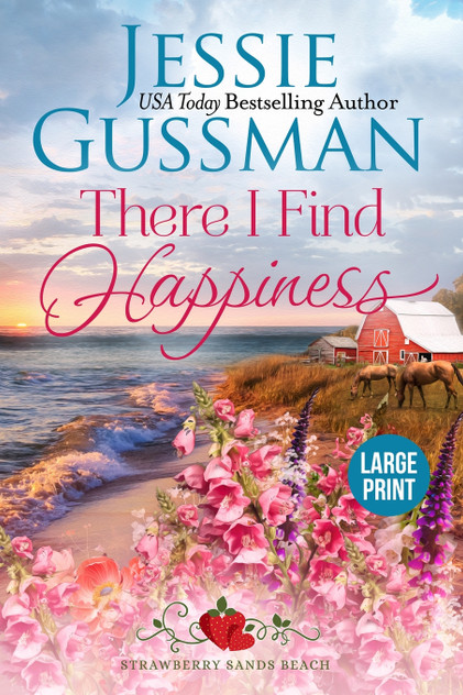 There I Find Happiness (Strawberry Sands Beach Romance Book 10) (Strawberry Sands Beach Sweet Romance) Large Print Edition There I Find Happiness (Strawberry Sands Beach Romance Book 10) (Strawberry Sands Beach Sweet Romance) Large Print Edition