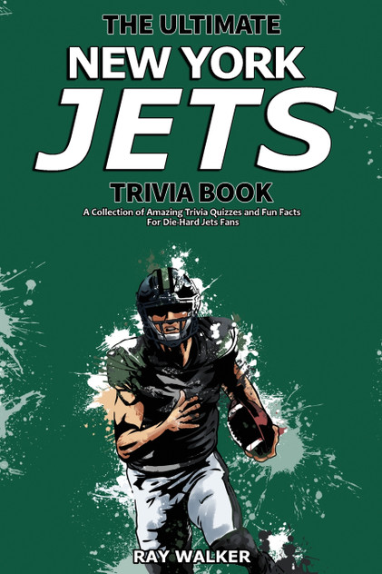 The Ultimate New York Jets Trivia Book The Ultimate New York Jets Trivia Book