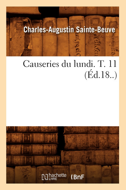Causeries du lundi. T. 11 (Éd.18..)
