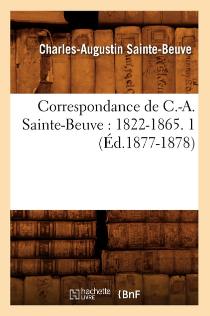 Correspondance de C.-A. Sainte-Beuve Correspondance de C.-A. Sainte-Beuve
