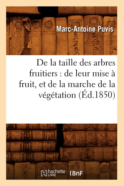 De la taille des arbres fruitiers De la taille des arbres fruitiers
