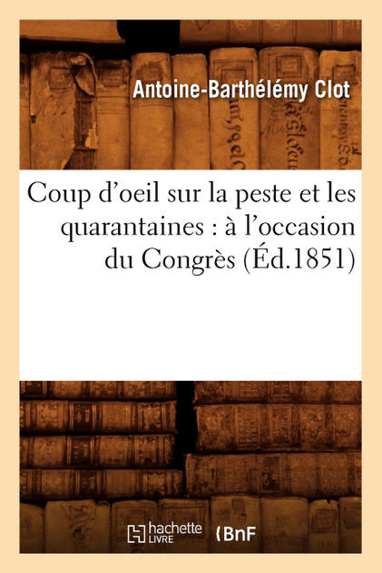 Coup d'oeil sur la peste et les quarantaines Coup d'oeil sur la peste et les quarantaines