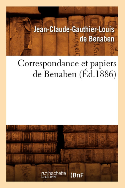 Correspondance et papiers de Benaben (Éd.1886) Correspondance et papiers de Benaben (Éd.1886)