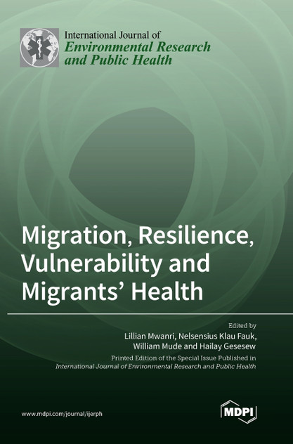 Migration, Resilience, Vulnerability and Migrants' Health Migration, Resilience, Vulnerability and Migrants' Health