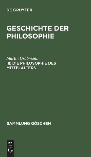 Geschichte der Philosophie, III, Die Philosophie des Mittelalters Geschichte der Philosophie, III, Die Philosophie des Mittelalters