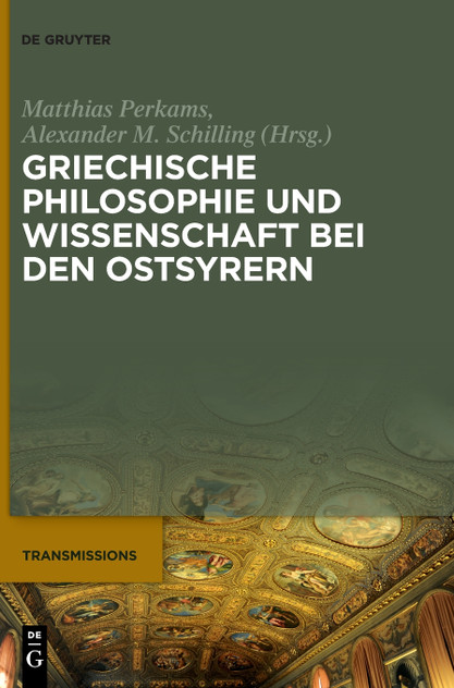 Griechische Philosophie und Wissenschaft bei den Ostsyrern