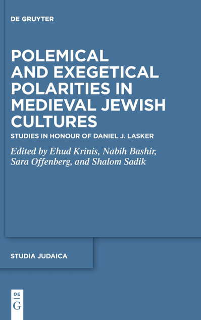 Polemical and Exegetical Polarities in Medieval Jewish Cultures