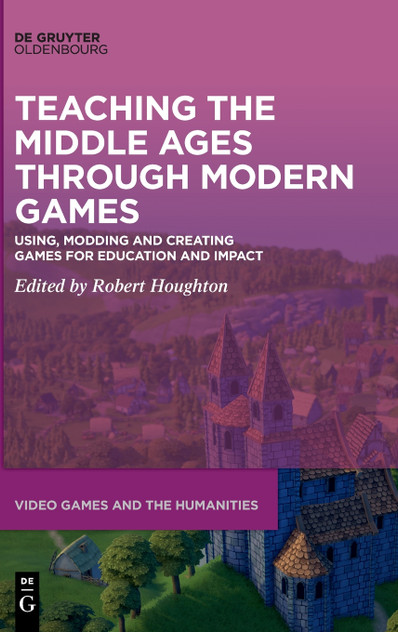Teaching the Middle Ages through Modern Games