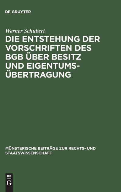 Die Entstehung der Vorschriften des BGB über Besitz und Eigentumsübertragung
