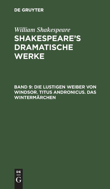 Die lustigen Weiber von Windsor. Titus Andronicus. Das Wintermärchen Die lustigen Weiber von Windsor. Titus Andronicus. Das Wintermärchen