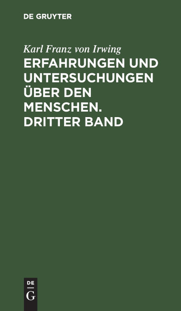 Erfahrungen und Untersuchungen über den Menschen. Dritter Band Erfahrungen und Untersuchungen über den Menschen. Dritter Band