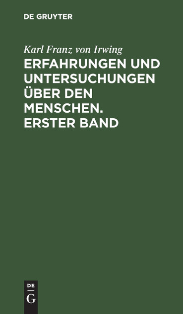 Erfahrungen und Untersuchungen über den Menschen. Erster Band Erfahrungen und Untersuchungen über den Menschen. Erster Band