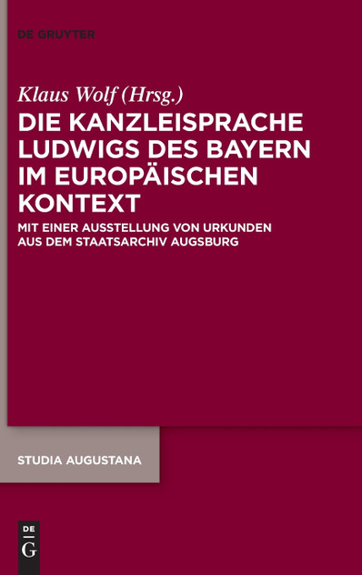Die Kanzleisprache Ludwigs des Bayern im europäischen Kontext
