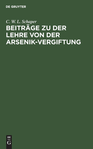 Beiträge zu der Lehre von der Arsenik-Vergiftung Beiträge zu der Lehre von der Arsenik-Vergiftung