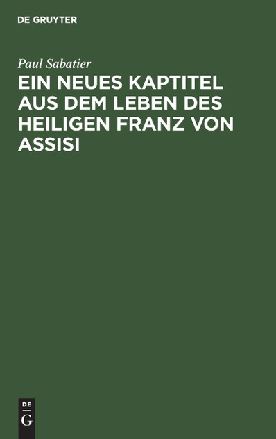 Ein neues Kaptitel aus dem Leben des Heiligen Franz von Assisi Ein neues Kaptitel aus dem Leben des Heiligen Franz von Assisi