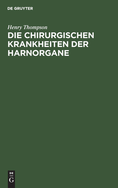 Die chirurgischen Krankheiten der Harnorgane Die chirurgischen Krankheiten der Harnorgane