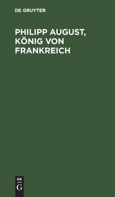 Philipp August, König von Frankreich Philipp August, König von Frankreich