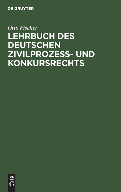 Lehrbuch des deutschen Zivilprozeß- und Konkursrechts Lehrbuch des deutschen Zivilprozeß- und Konkursrechts
