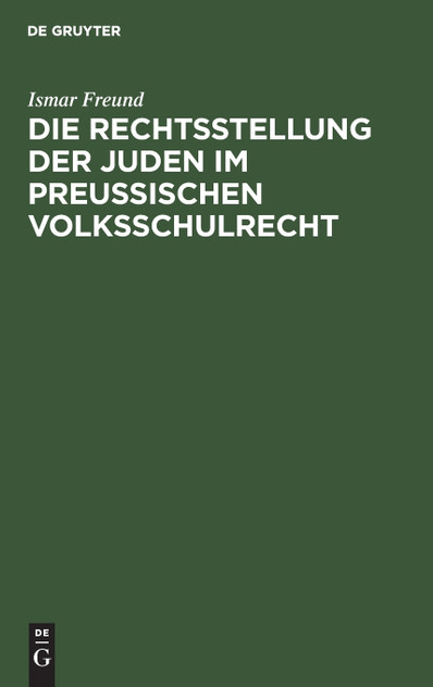 Die Rechtsstellung der Juden im preußischen Volksschulrecht Die Rechtsstellung der Juden im preußischen Volksschulrecht