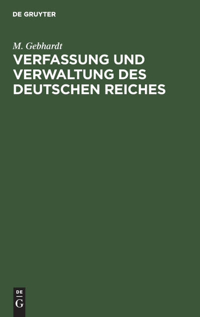 Verfassung und Verwaltung des Deutschen Reiches Verfassung und Verwaltung des Deutschen Reiches
