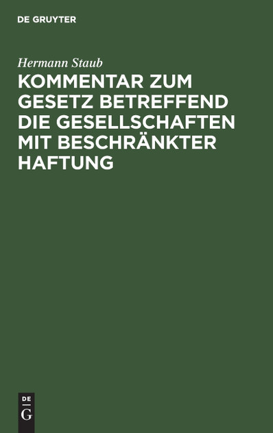 Kommentar zum Gesetz betreffend die Gesellschaften mit beschränkter Haftung Kommentar zum Gesetz betreffend die Gesellschaften mit beschränkter Haftung