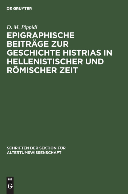Epigraphische Beiträge zur Geschichte Histrias in hellenistischer und römischer Zeit Epigraphische Beiträge zur Geschichte Histrias in hellenistischer und römischer Zeit