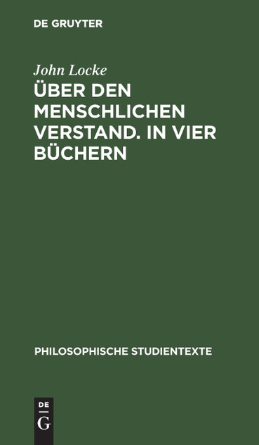 Über den Menschlichen Verstand. In vier Büchern Über den Menschlichen Verstand. In vier Büchern